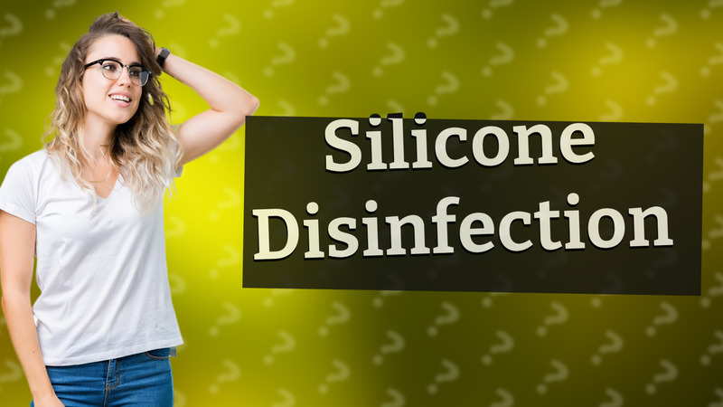 Silicone Disinfection