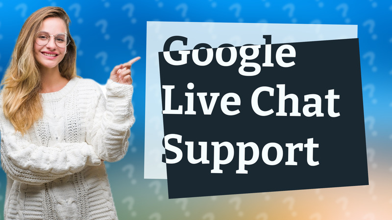 Google Live Chat Support
