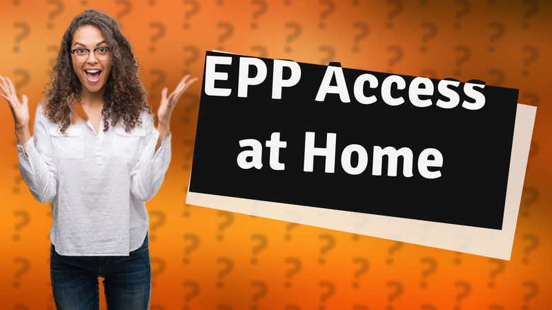 EPP Access at Home
