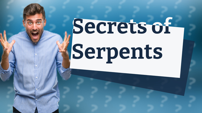 Secrets of Serpents