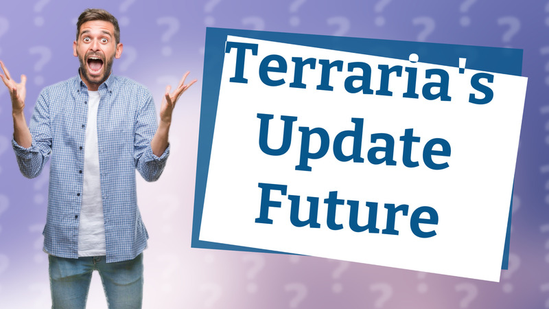 Terraria's Update Future