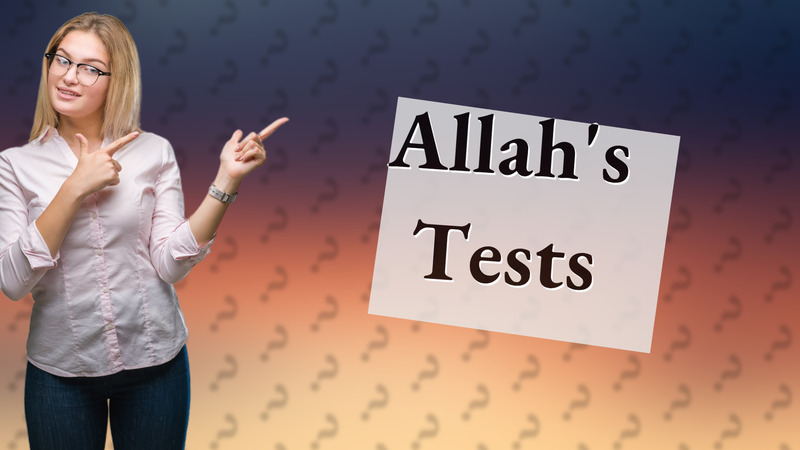 Allah's Tests