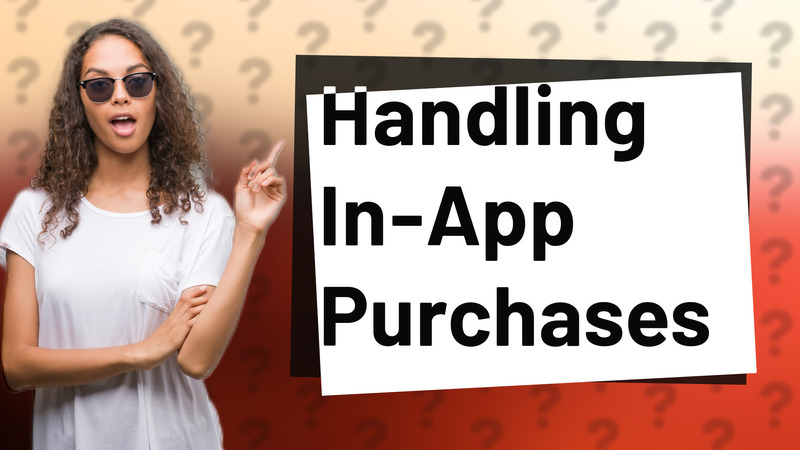 Handling In-App Purchases