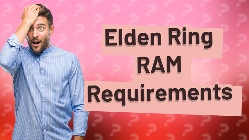 Elden Ring RAM Requirements