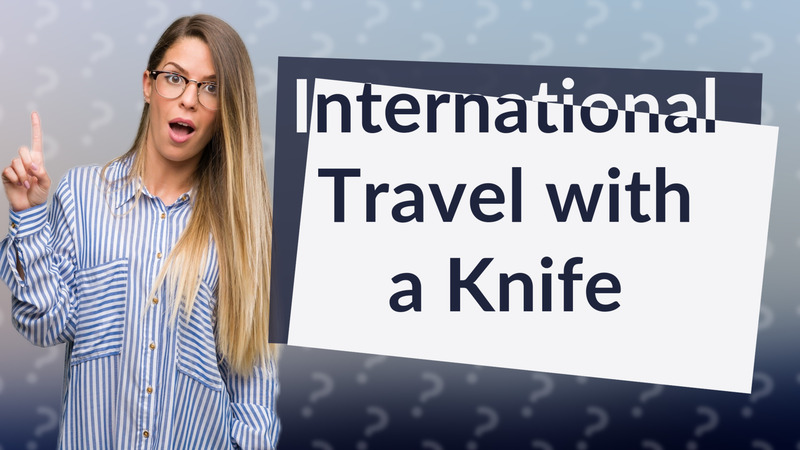 International Travel with a Knife