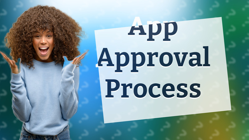 App Approval Process