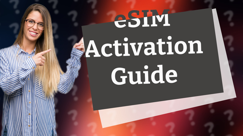 eSIM Activation Guide
