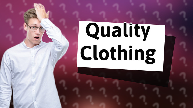 Quality Clothing