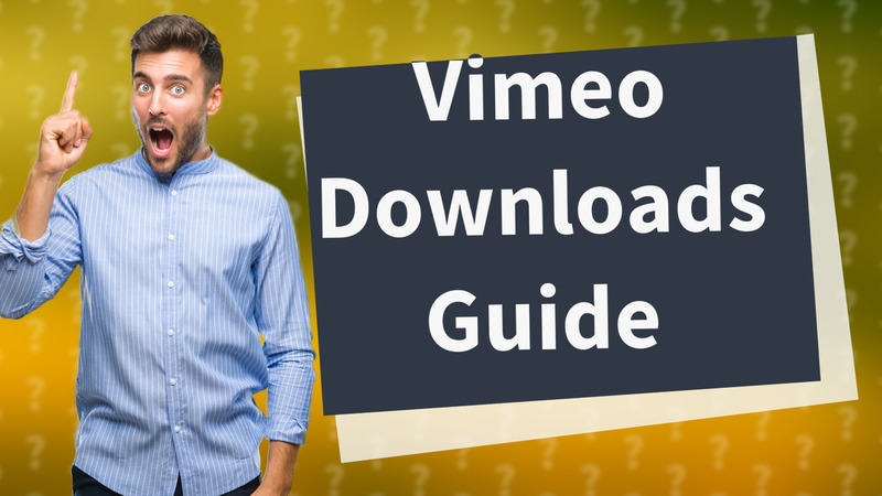 Vimeo Downloads Guide