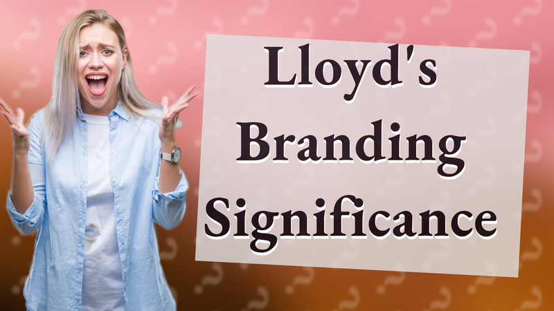 Lloyd's Branding Significance