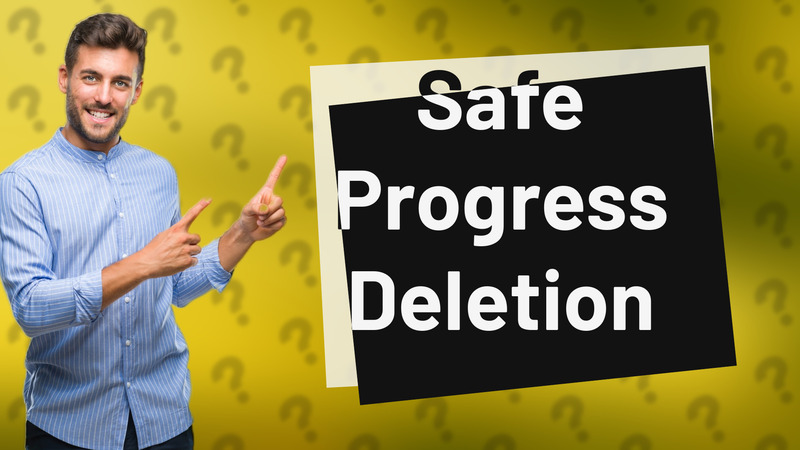 Safe Progress Deletion