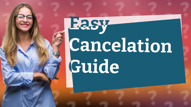 Easy Cancelation Guide