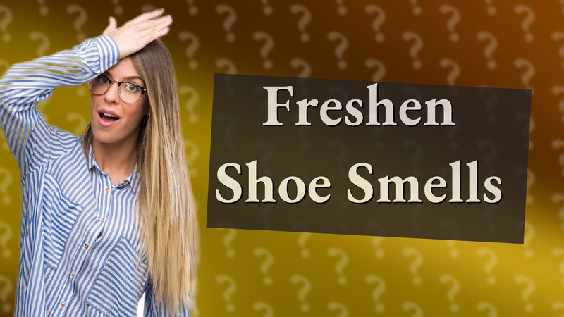 Freshen Shoe Smells