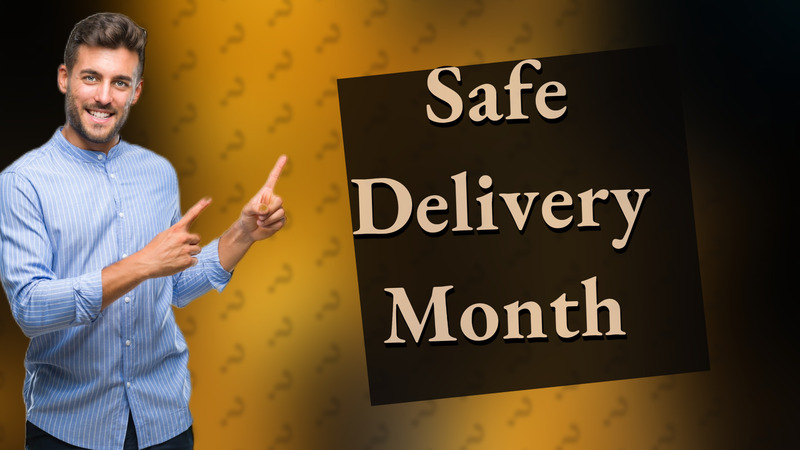 Safe Delivery Month