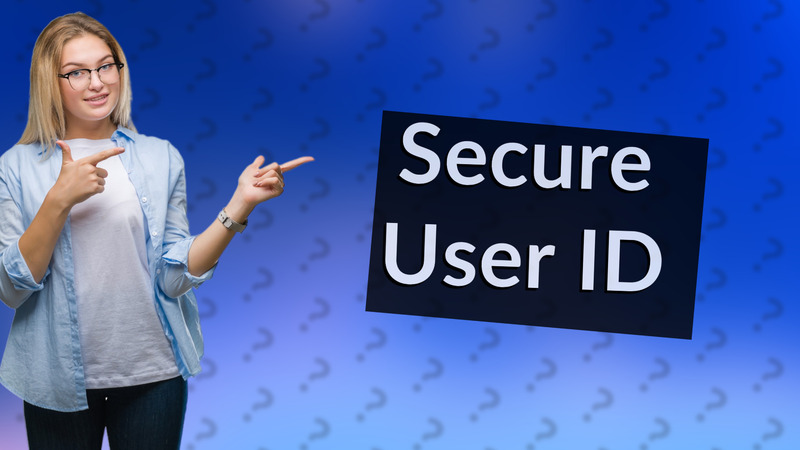 Secure User ID