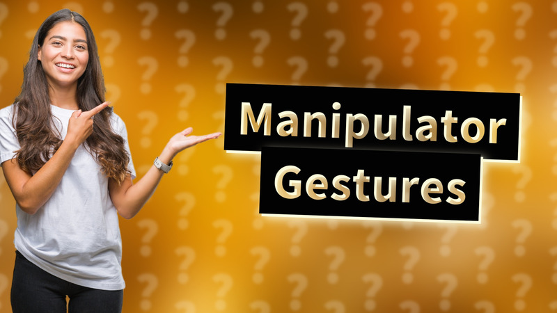 Manipulator Gestures