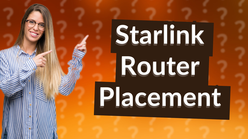 Starlink Router Placement