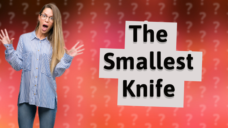 The Smallest Knife