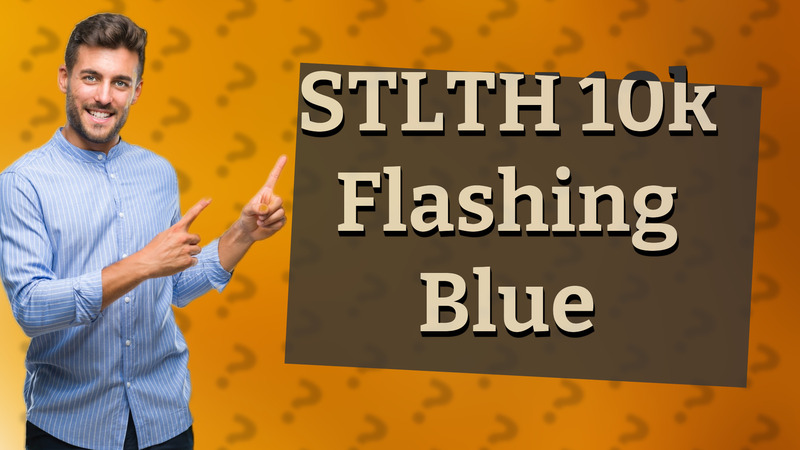 STLTH 10k Flashing Blue