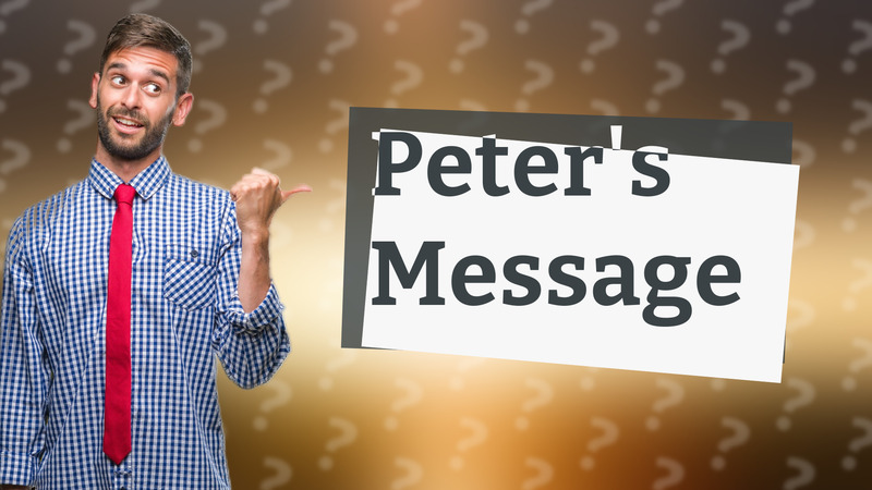 Peter's Message