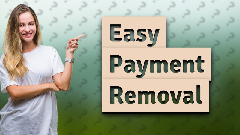 Easy Payment Removal