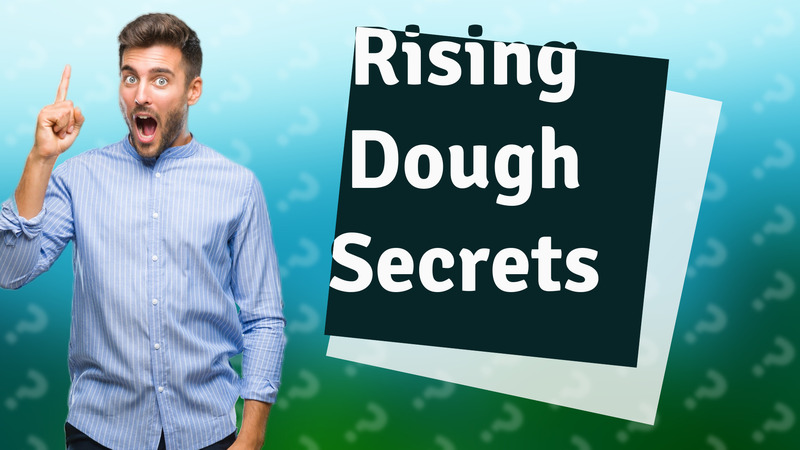Rising Dough Secrets