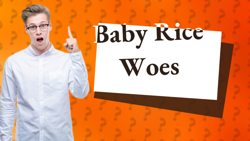 Baby Rice Woes