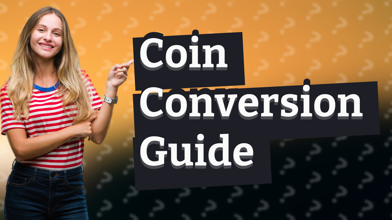 Coin Conversion Guide