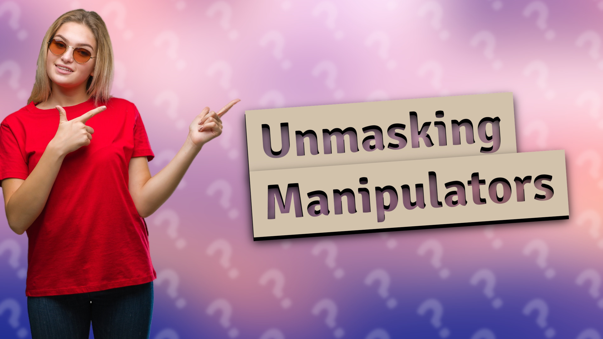 Unmasking Manipulators