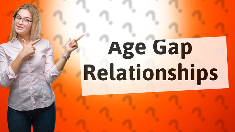 Age Gap Relationships