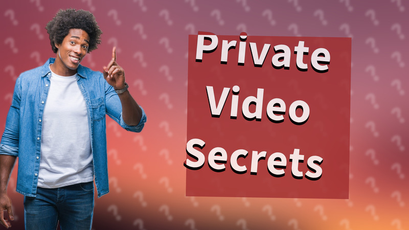 Private Video Secrets