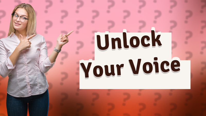 Unlock Your Voice