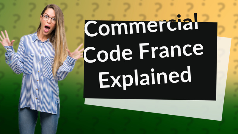 Commercial Code France Explained