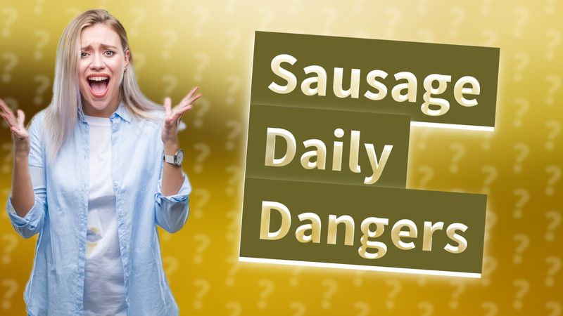 Sausage Daily Dangers