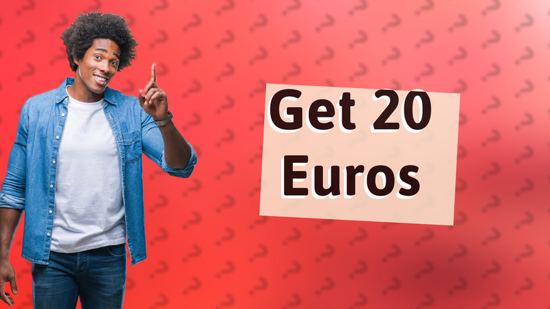 Get 20 Euros