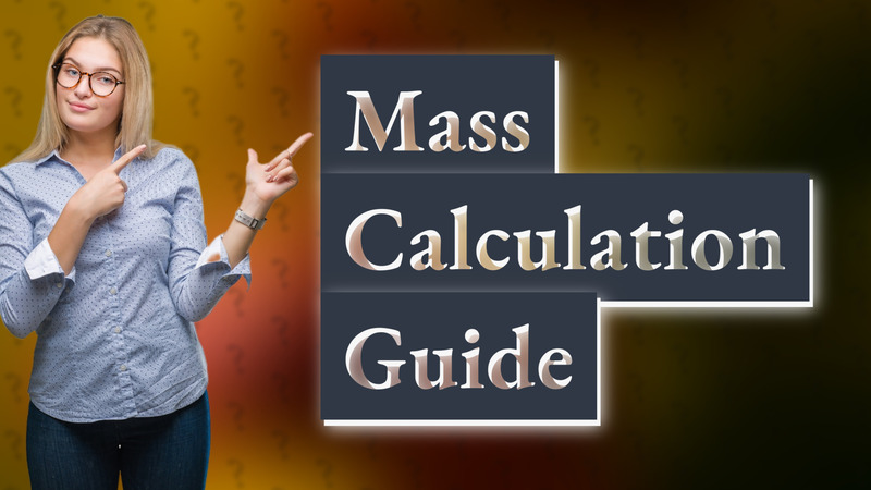 Mass Calculation Guide