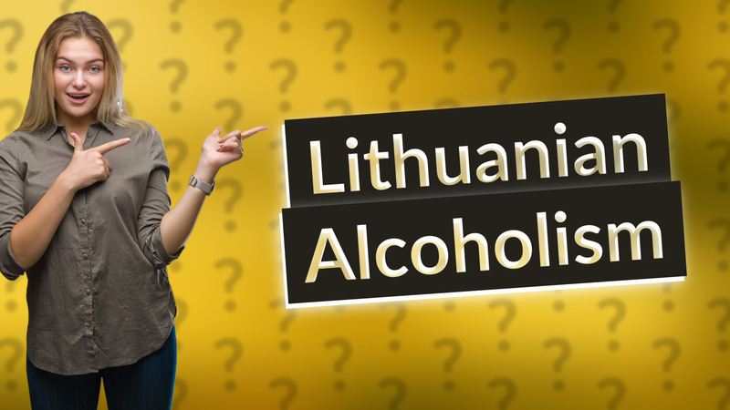Lithuanian Alcoholism