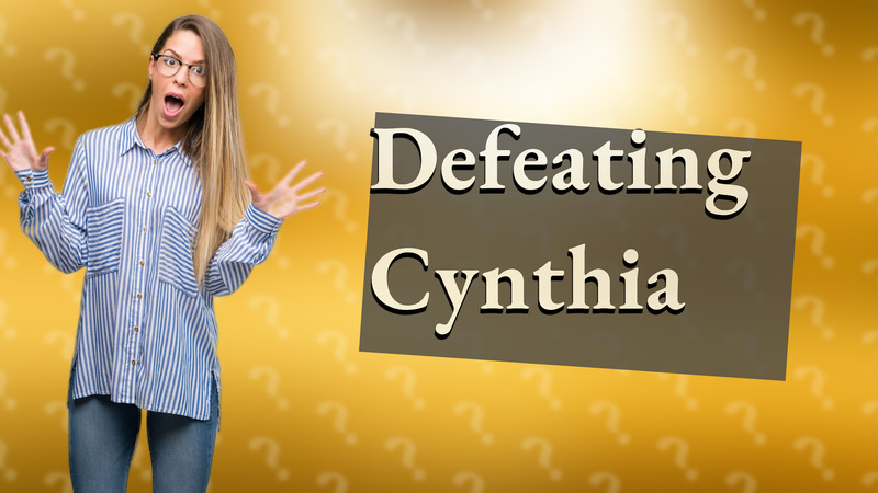 Defeating Cynthia