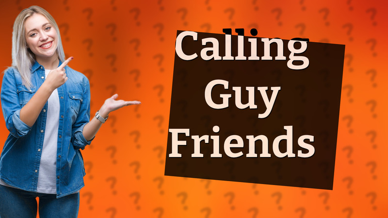 Calling Guy Friends