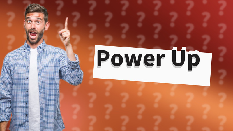 Power Up