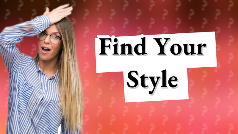 Find Your Style