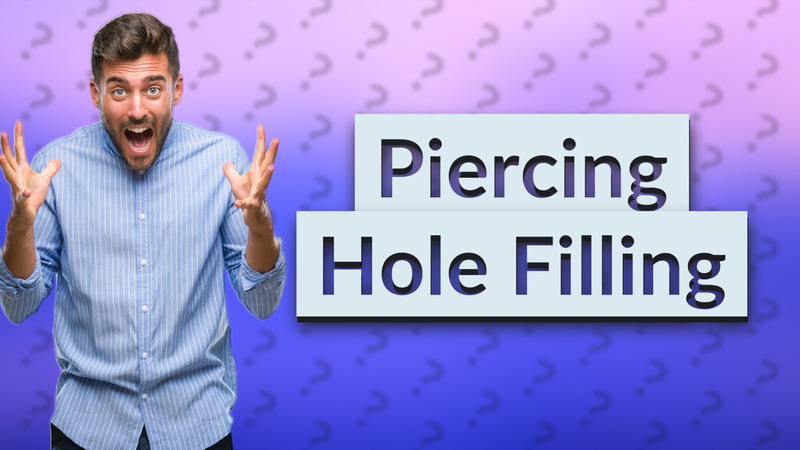 Piercing Hole Filling