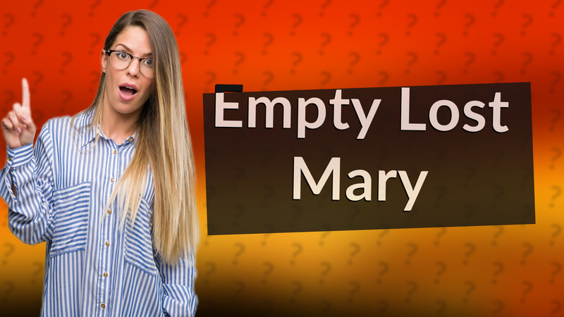 Empty Lost Mary