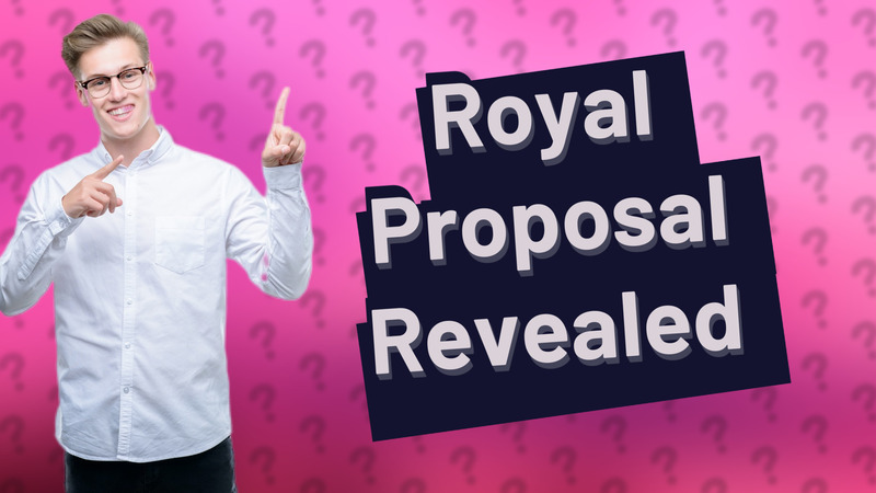 Royal Proposal Revealed