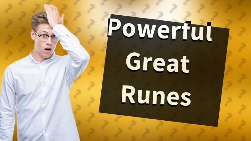 Powerful Great Runes