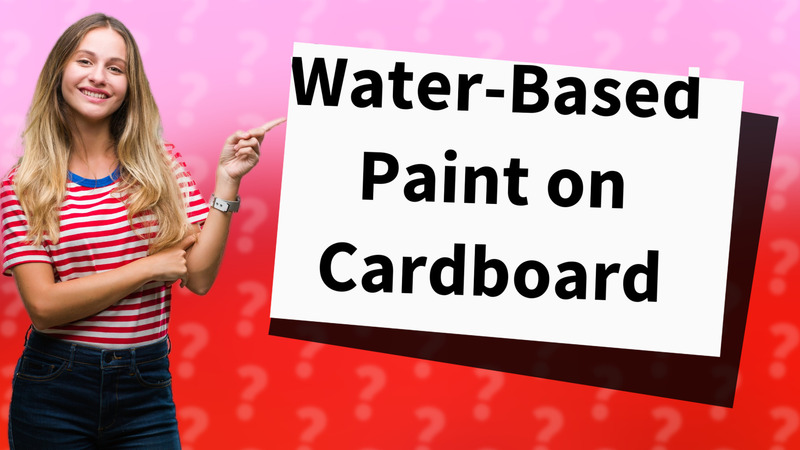 Water-Based Paint on Cardboard