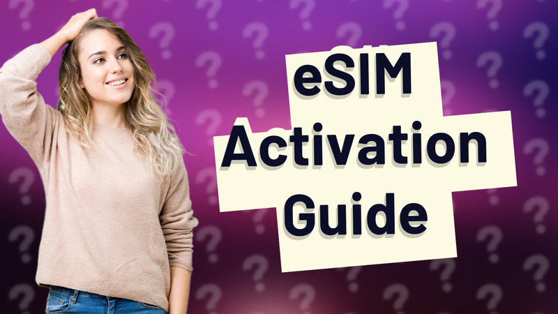 eSIM Activation Guide