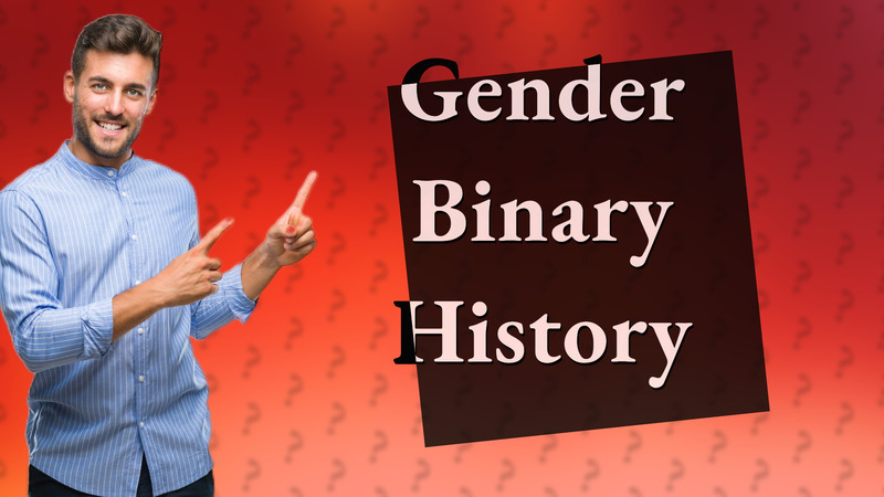 Gender Binary History