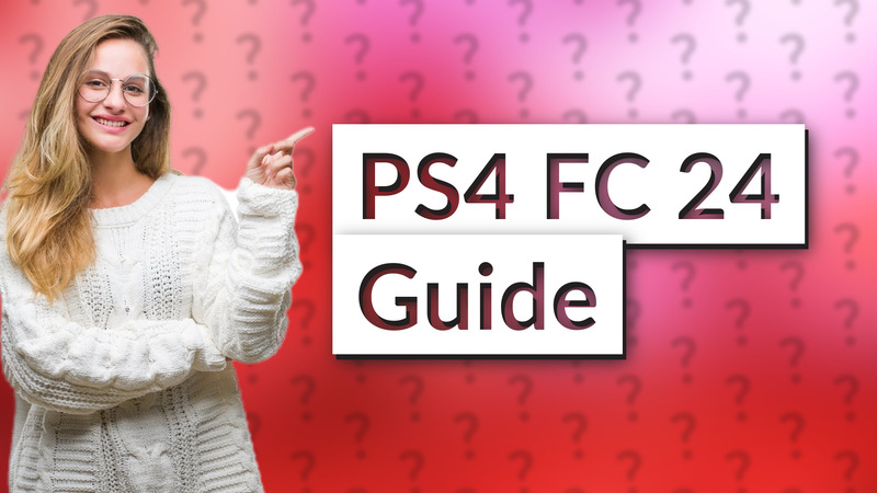 PS4 FC 24 Guide