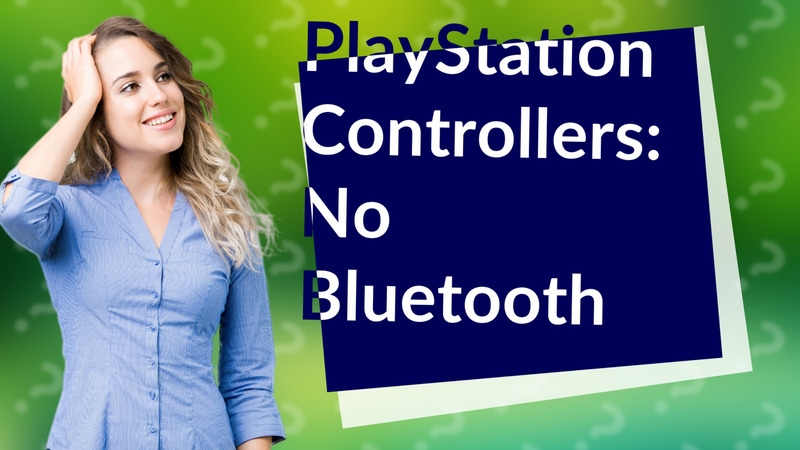PlayStation Controllers: No Bluetooth